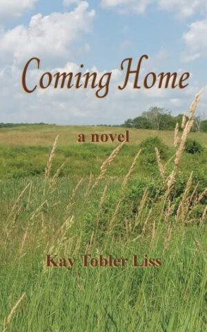 Coming Home: a novel by Kay Tobler Liss Book Cover